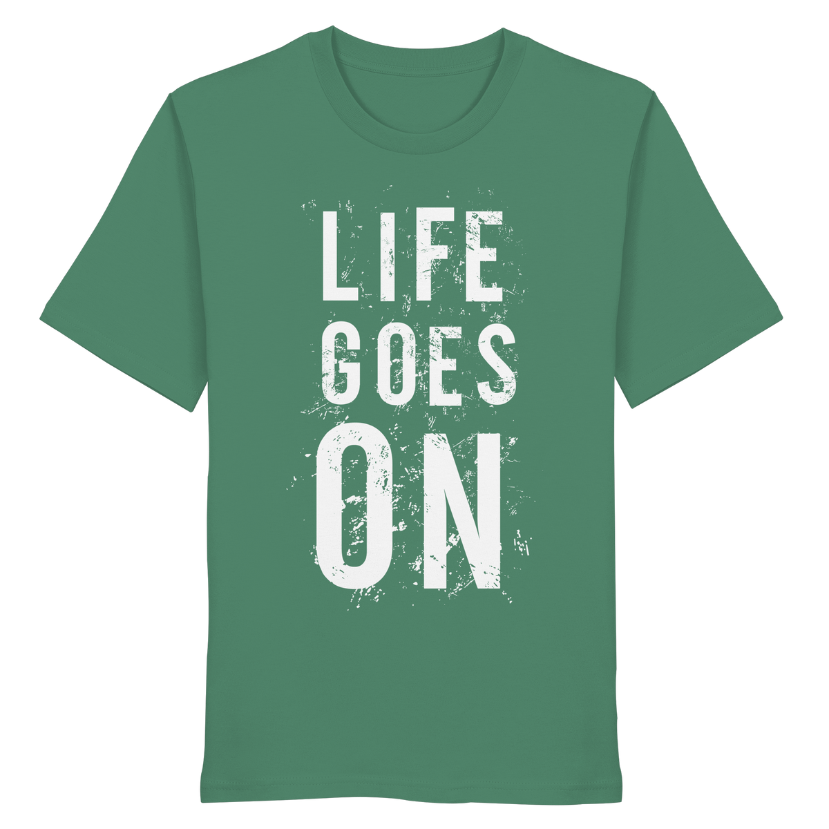 Statement-Shirt • Life goes on • Bio-Unisex-Shirt