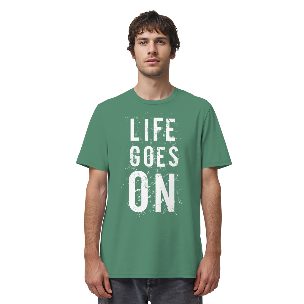 Statement-Shirt • Life goes on • Bio-Unisex-Shirt