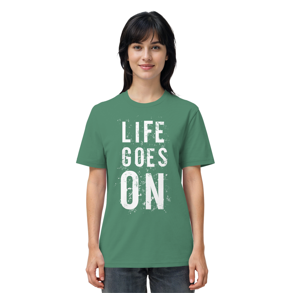 Statement-Shirt • Life goes on • Bio-Unisex-Shirt