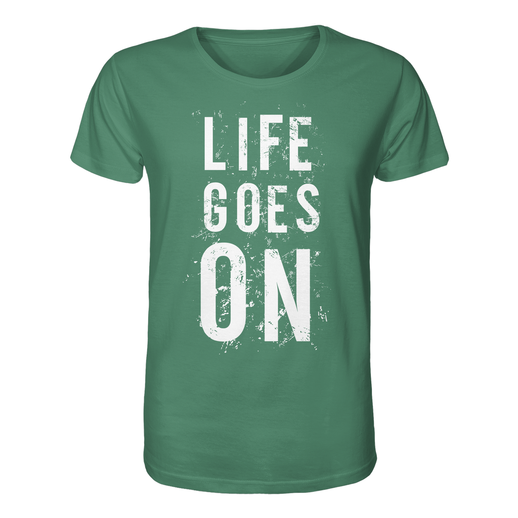 Statement-Shirt • Life goes on • Bio-Unisex-Shirt