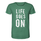 Statement-Shirt • Life goes on • Bio-Unisex-Shirt