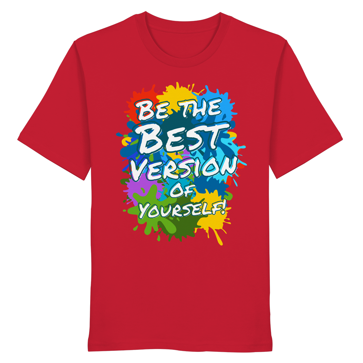 Motivations-Shirt • Be the best version of yourself • Bio-Unisex-T-Shirt