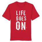 Statement-Shirt • Life goes on • Bio-Unisex-Shirt
