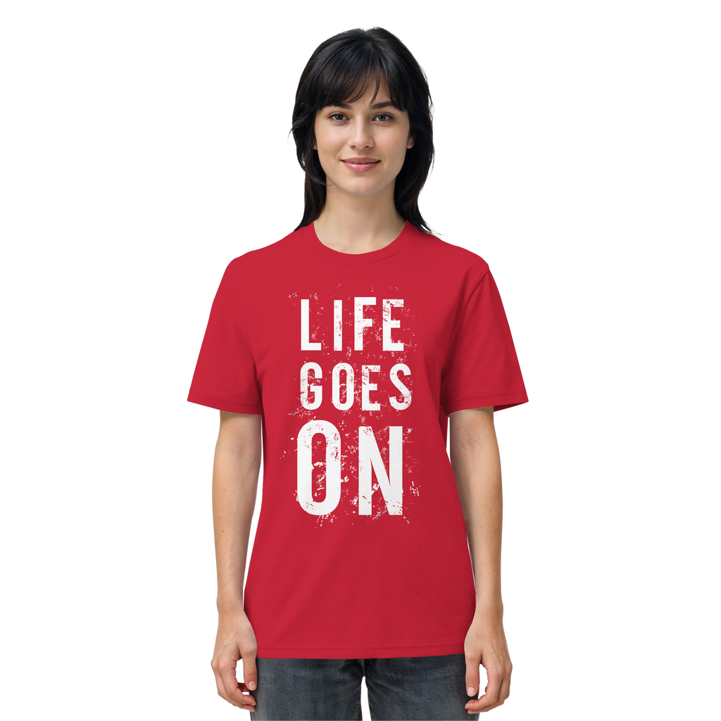 Statement-Shirt • Life goes on • Bio-Unisex-Shirt