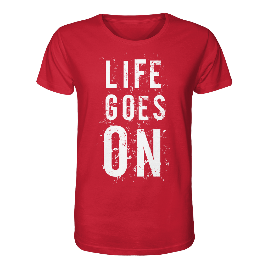 Statement-Shirt • Life goes on • Bio-Unisex-Shirt