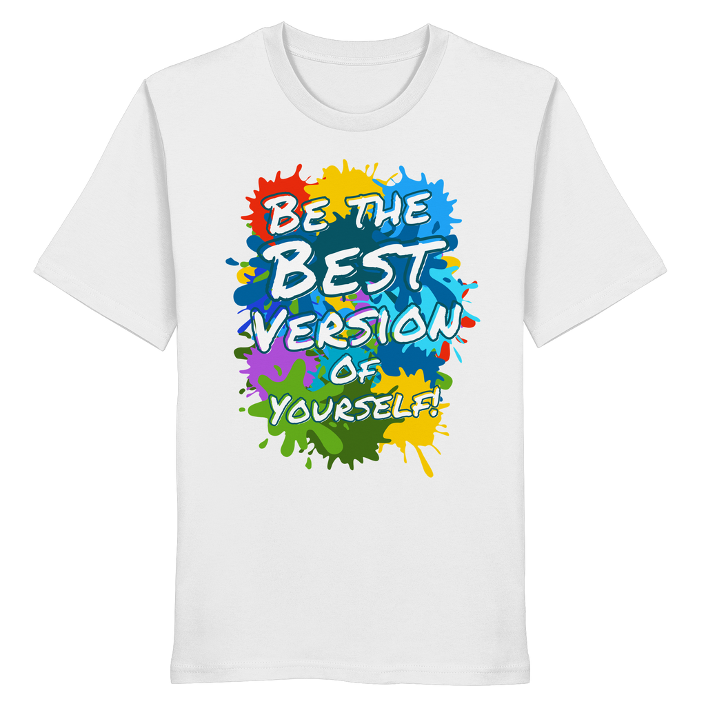 Motivations-Shirt • Be the best version of yourself • Bio-Unisex-T-Shirt