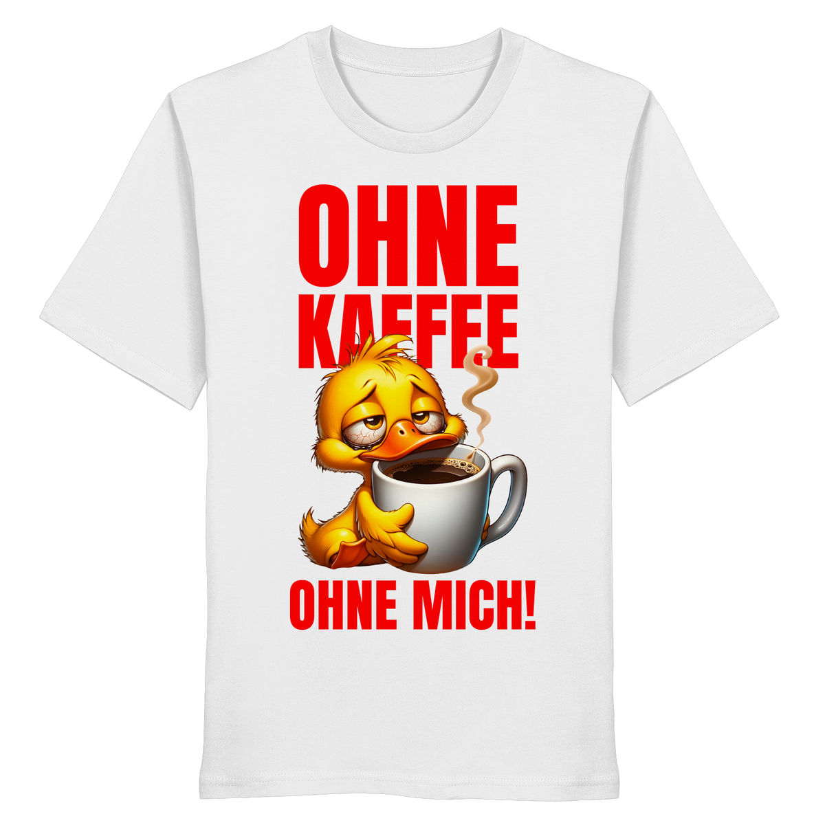 Lustiges T-Shirt mit Ente • Ohne Kaffee, ohne mich! • Bio-Unisex-Shirt