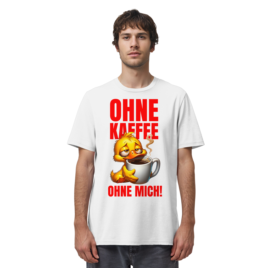 Lustiges T-Shirt mit Ente • Ohne Kaffee, ohne mich! • Bio-Unisex-Shirt