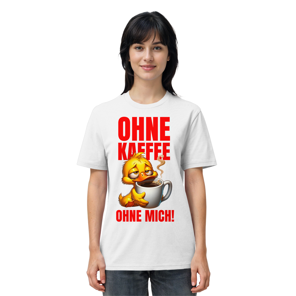 Lustiges T-Shirt mit Ente • Ohne Kaffee, ohne mich! • Bio-Unisex-Shirt