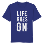 Statement-Shirt • Life goes on • Bio-Unisex-Shirt