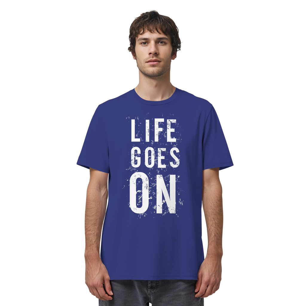 Statement-Shirt • Life goes on • Bio-Unisex-Shirt
