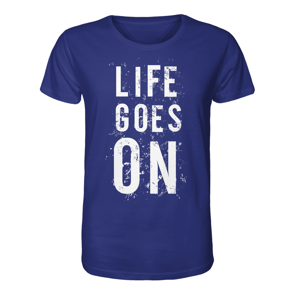 Statement-Shirt • Life goes on • Bio-Unisex-Shirt