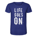 Statement-Shirt • Life goes on • Bio-Unisex-Shirt