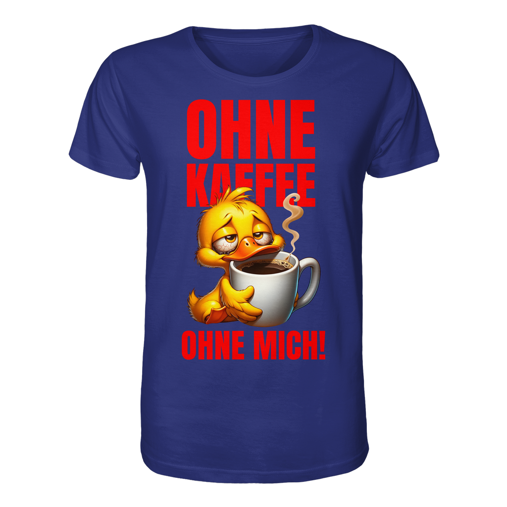Lustiges T-Shirt mit Ente • Ohne Kaffee, ohne mich! • Bio-Unisex-Shirt