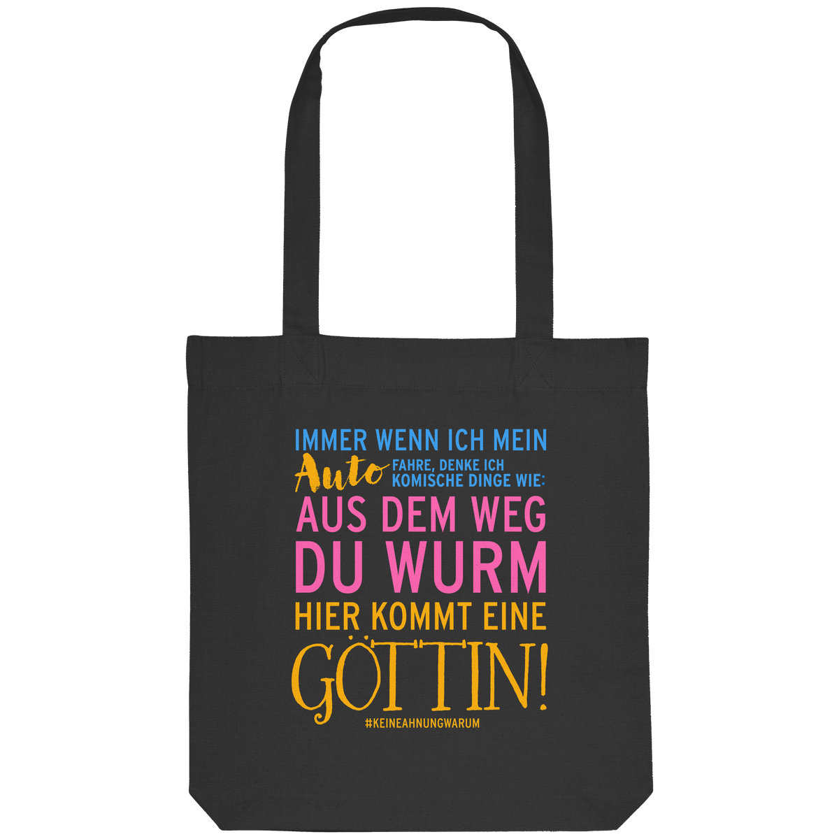 Jutebeutel mit Spruch • Aus dem Weg du Wurm, hier kommt eine Göttin • Bio-Stofftasche
