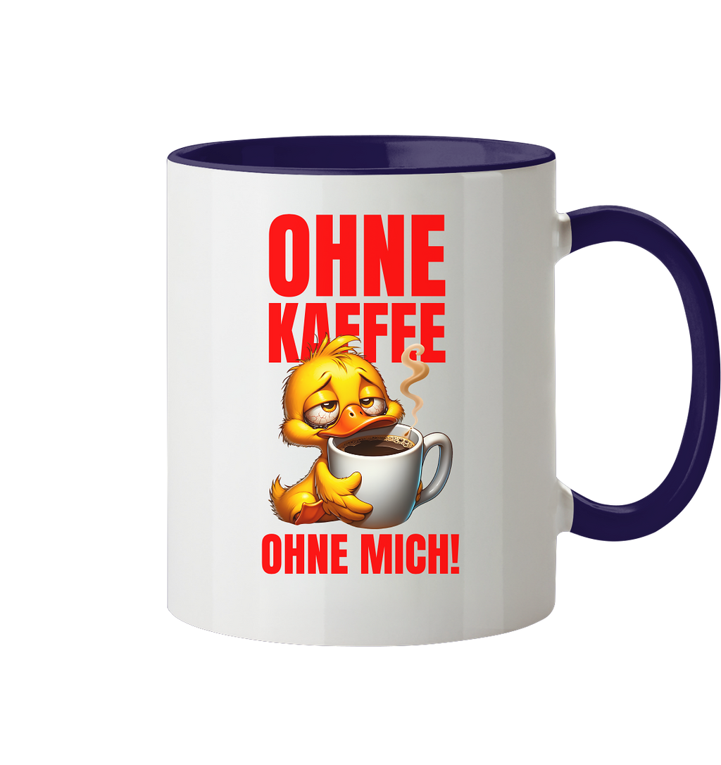 Kaffeetasse mit Ente • Ohne Kaffee, ohne mich! • 330 ml zweifarbig