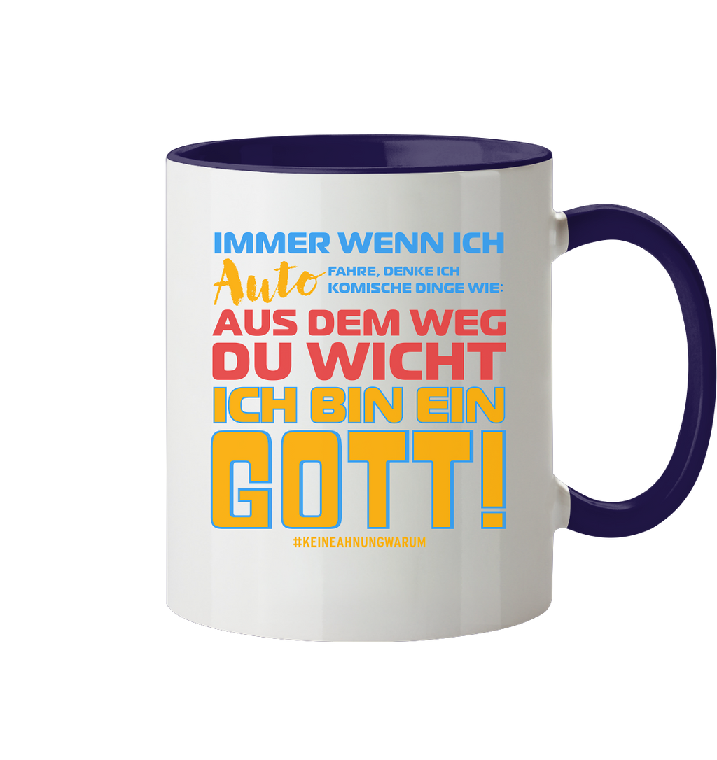 Tasse mit Spruch • Aus dem Weg du Wicht, ich bin ein Gott • 330 ml zweifarbig