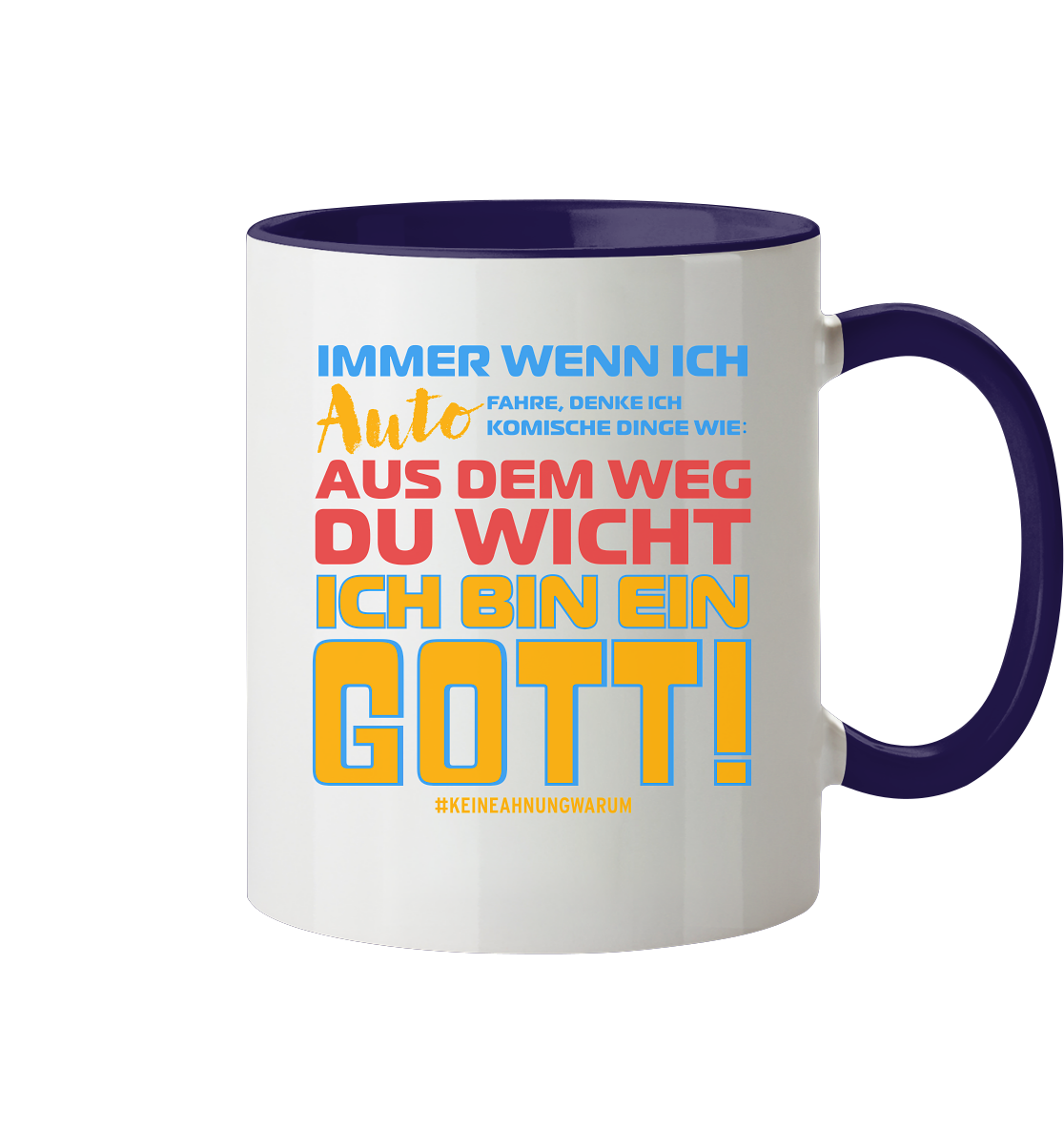 Tasse mit Spruch • Aus dem Weg du Wicht, ich bin ein Gott • 330 ml zweifarbig