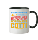 Tasse mit Spruch • Aus dem Weg du Wicht, ich bin ein Gott • 330 ml zweifarbig