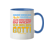 Tasse mit Spruch • Aus dem Weg du Wicht, ich bin ein Gott • 330 ml zweifarbig