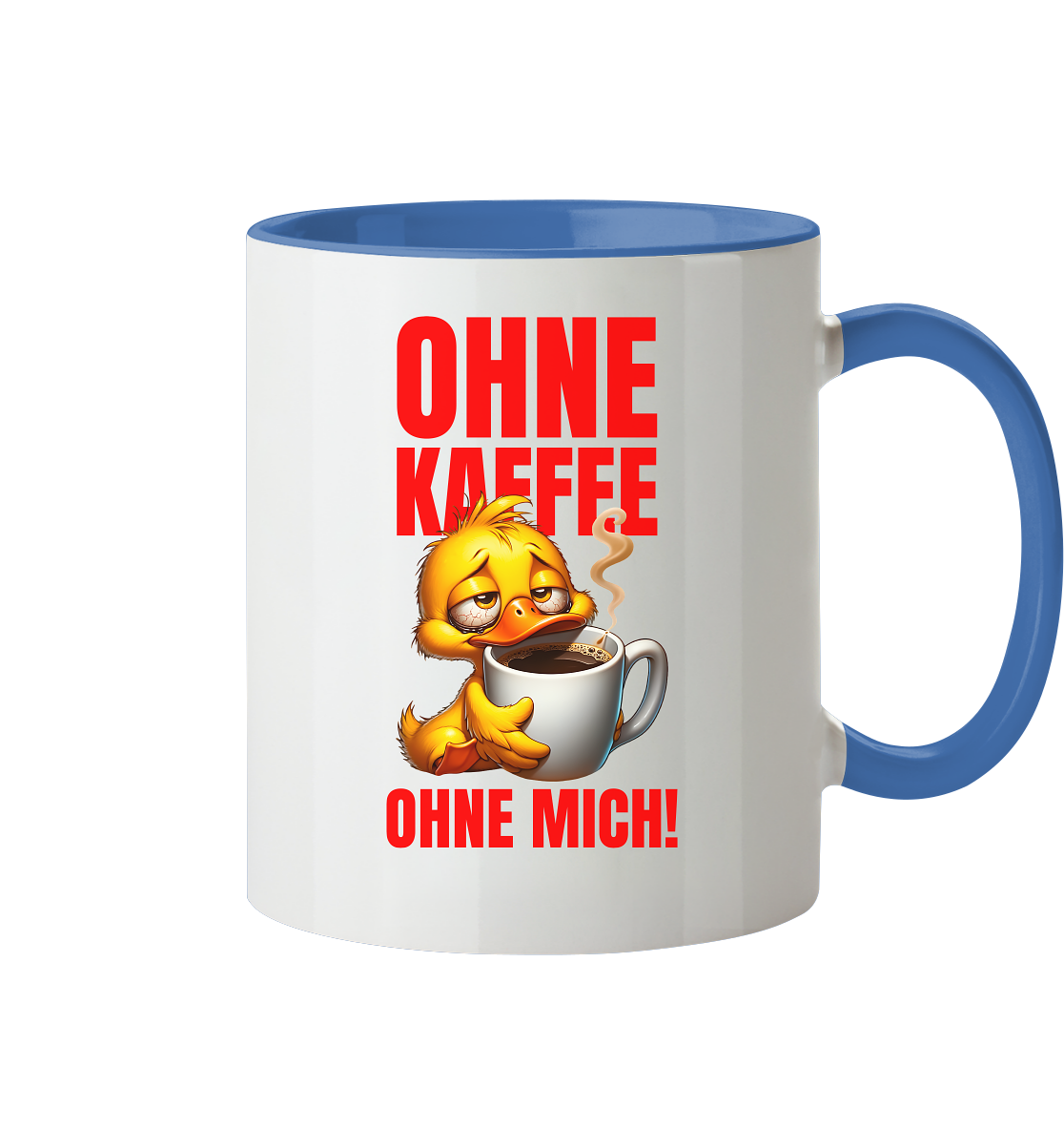 Kaffeetasse mit Ente • Ohne Kaffee, ohne mich! • 330 ml zweifarbig