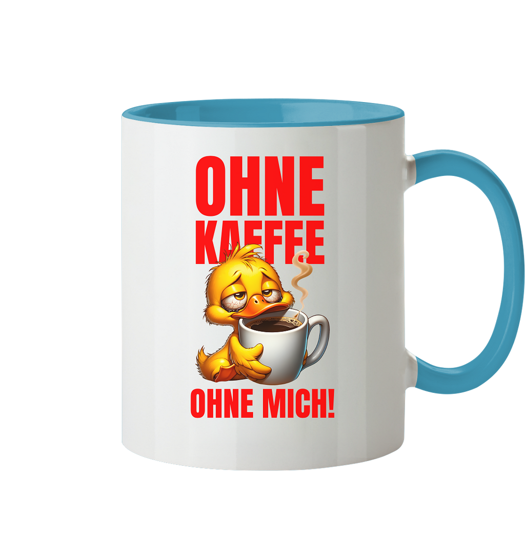 Kaffeetasse mit Ente • Ohne Kaffee, ohne mich! • 330 ml zweifarbig