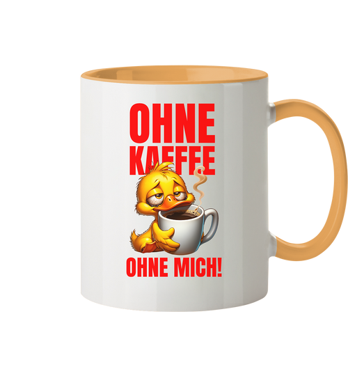 Kaffeetasse mit Ente • Ohne Kaffee, ohne mich! • 330 ml zweifarbig