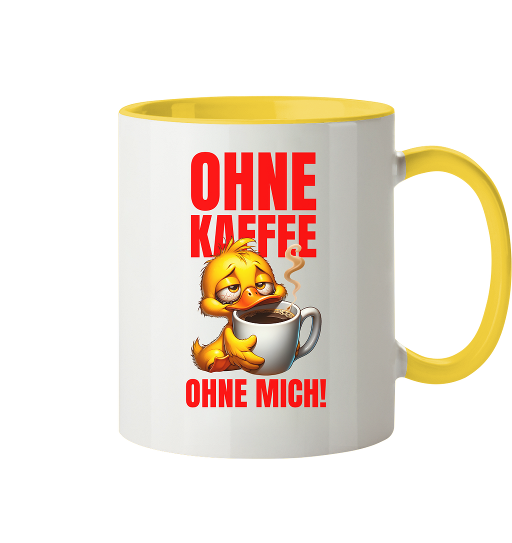 Kaffeetasse mit Ente • Ohne Kaffee, ohne mich! • 330 ml zweifarbig