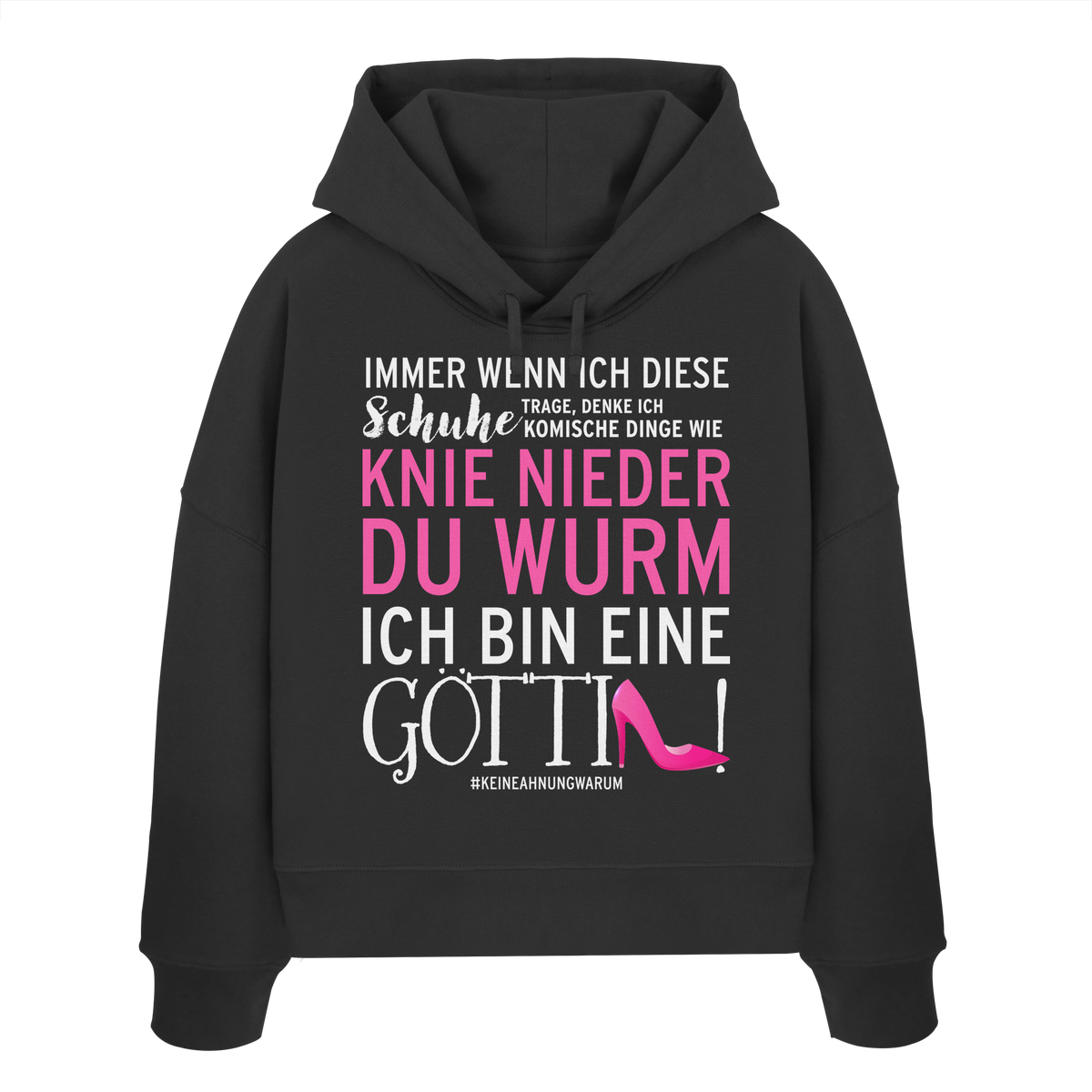 Damen Hoodie mit Spruch • Knie nieder du Wurm, ich bin eine Göttin • Bio-Boxcut