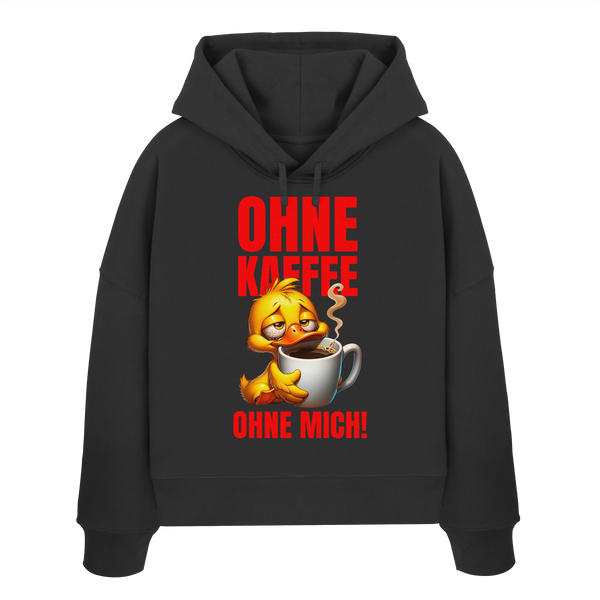 Damen Hoodie mit Ente • Ohne Kaffee, ohne mich! • Bio-Boxcut