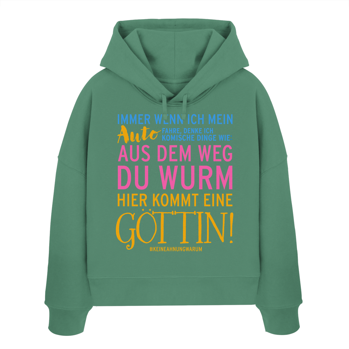 Damen Hoodie mit Spruch • Aus dem Weg du Wurm, hier kommt eine Göttin • Bio-Boxcut
