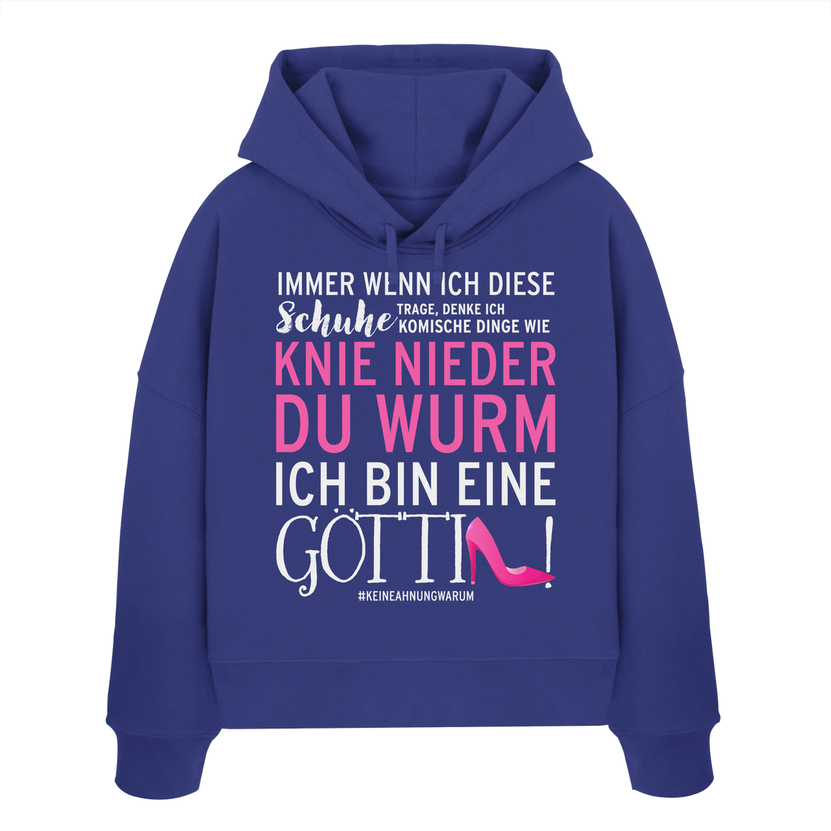 Damen Hoodie mit Spruch • Knie nieder du Wurm, ich bin eine Göttin • Bio-Boxcut