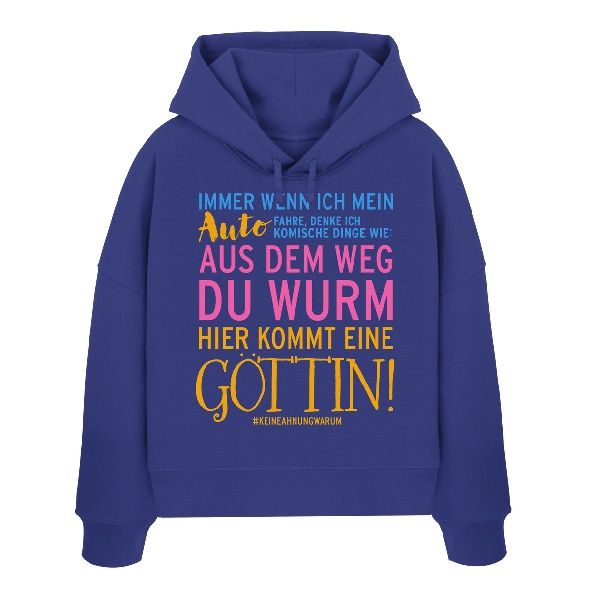 Damen Hoodie mit Spruch • Aus dem Weg du Wurm, hier kommt eine Göttin • Bio-Boxcut