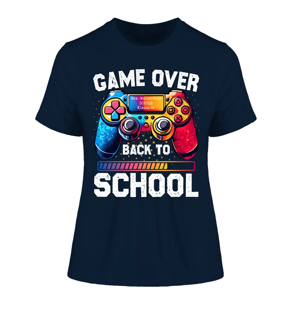 GAME OVER • BACK TO SCHOOL • Schule • Schulanfang • Ladies Premium T-Shirt XS - 2XL aus Bio - Baumwolle für Damen • Exklusivdesign • personalisiert von HalloGeschenk.de