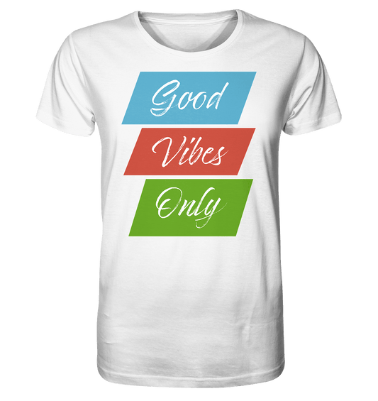 Good Vibes Only - Organic Shirt - HalloGeschenk.de #geschenkideen# #personalisiert# #geschenk#