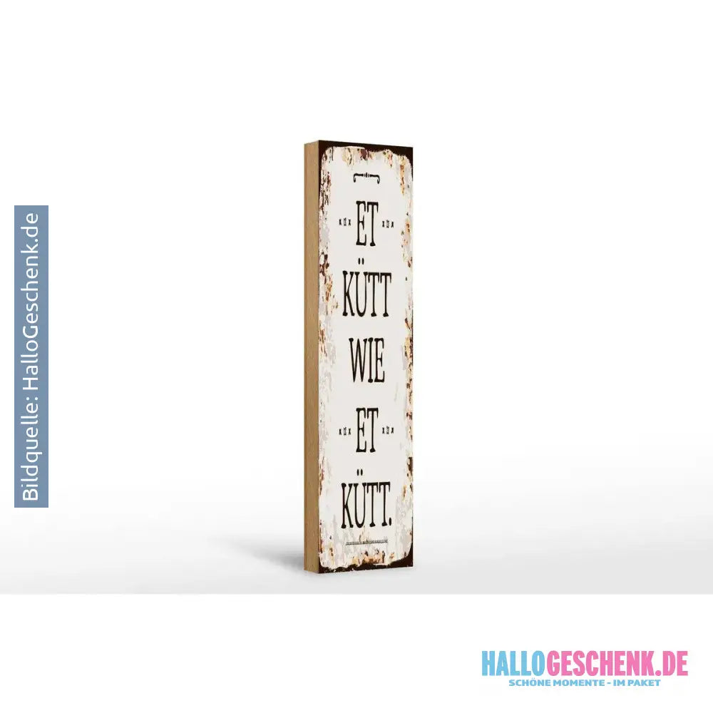 Holzschild Spruch 10x46cm Et Kütt wie et kütt kölscher Spruch Dekoration