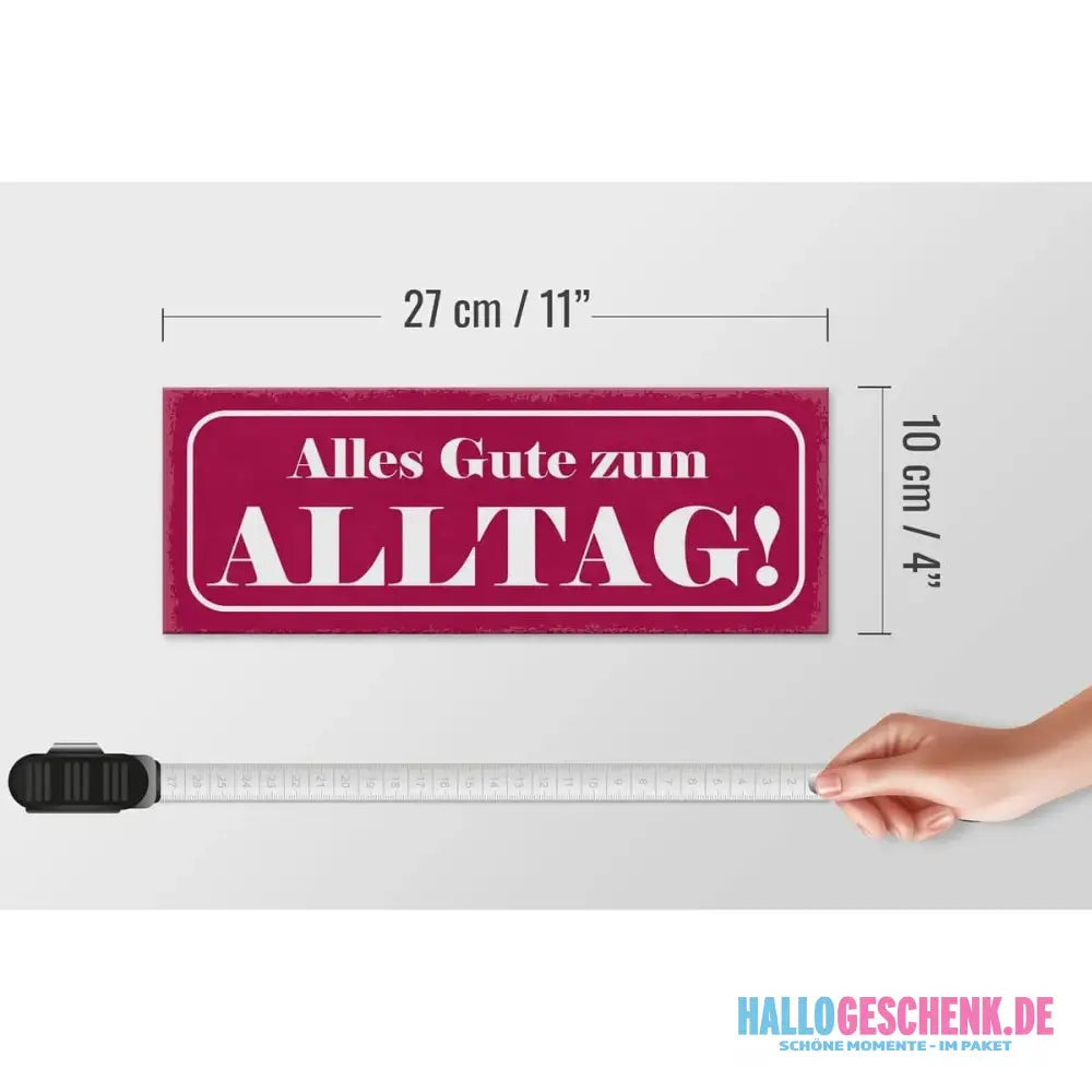 Holzschild Spruch 27x10cm Alles Gute zum Alltag Deko