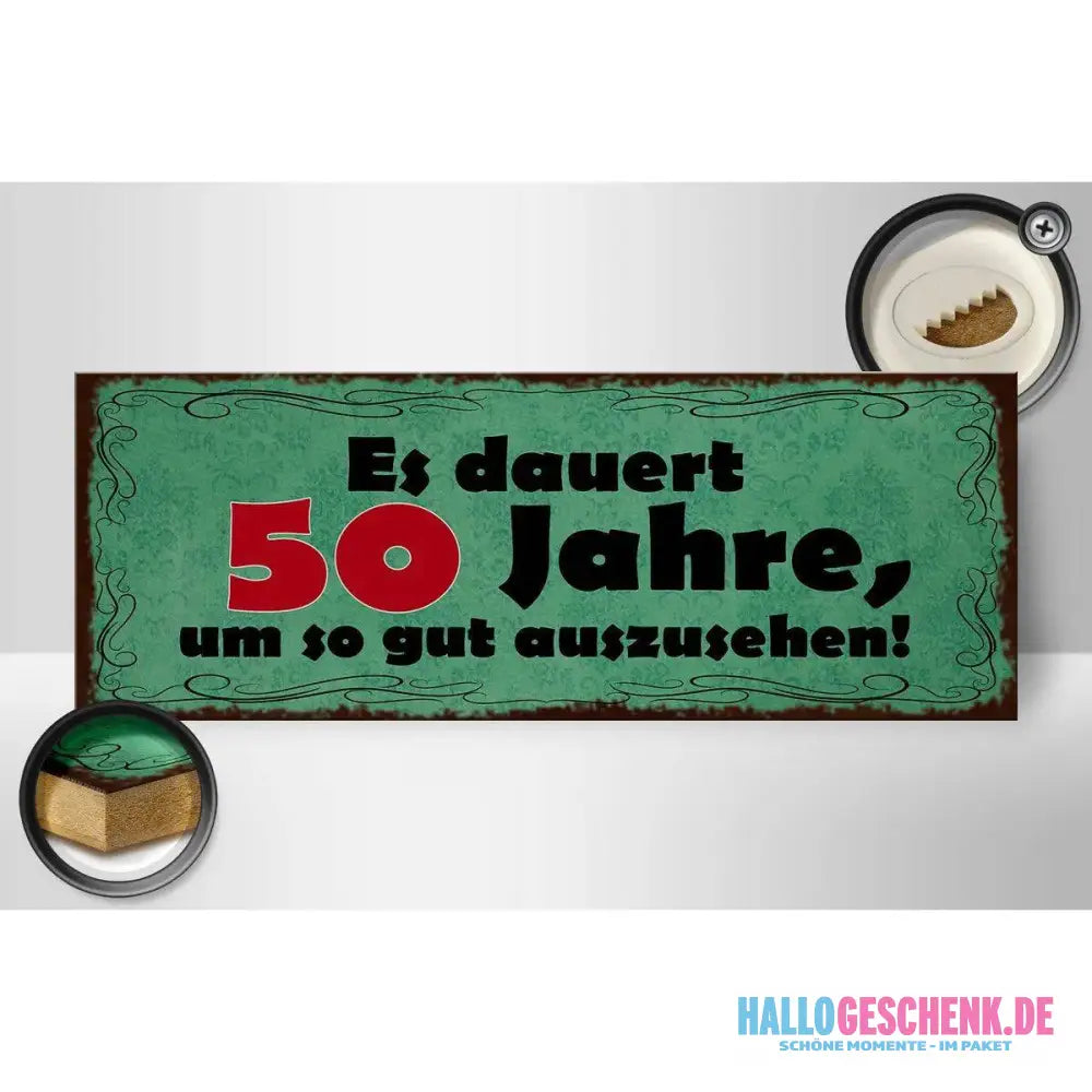 Holzschild Spruch 27x10cm Dauert 50 Jahre um gut aussehen