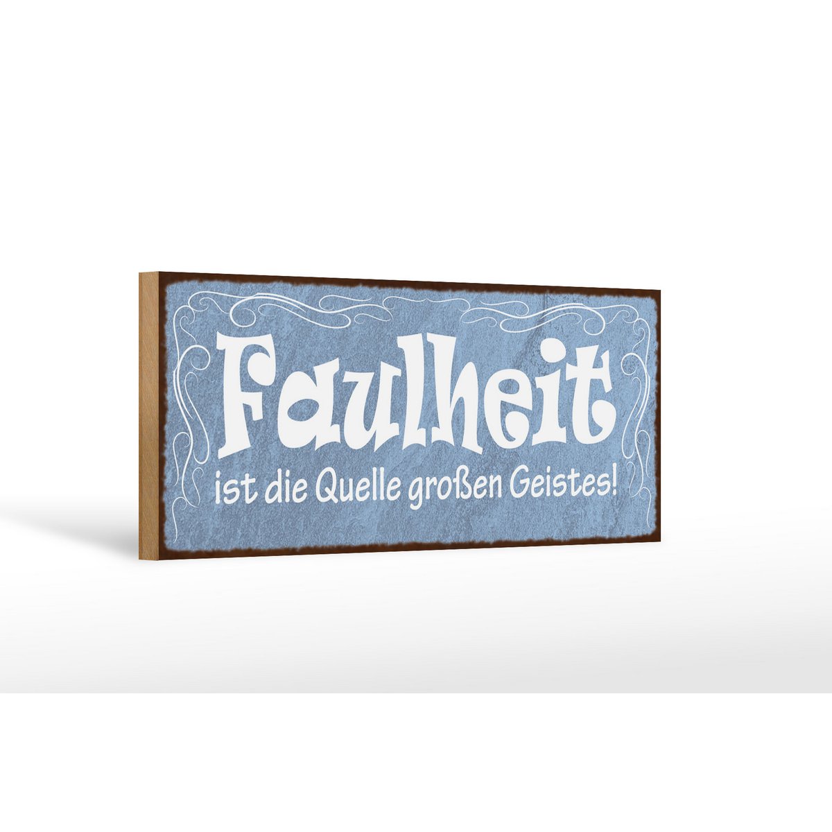 Holzschild Spruch 27x10cm Faulheit Quelle großen Geistes