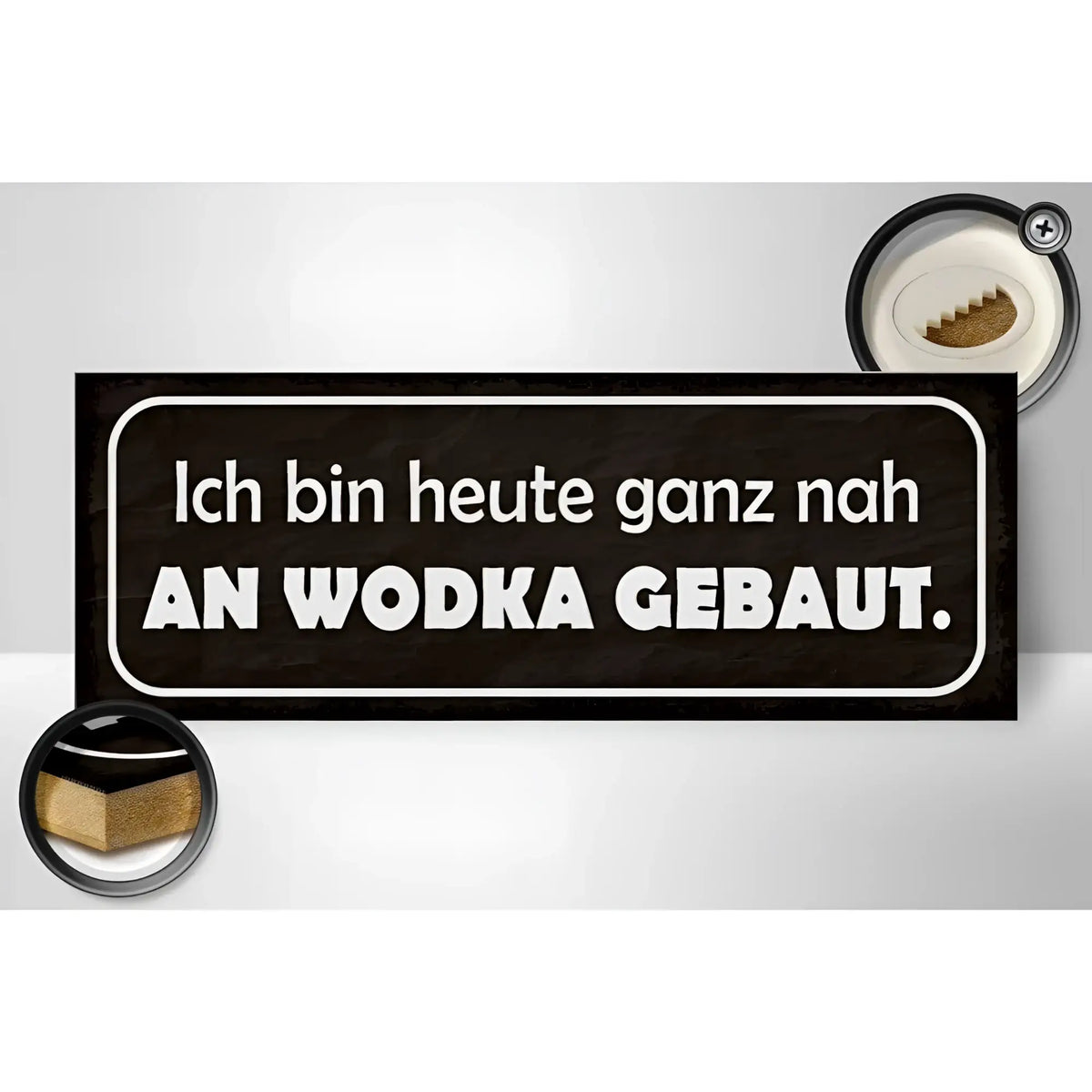 Holzschild spruch 27x10cm mit schwarzem grund und weißem Text heute ganz nah an wodka gebaut für deko