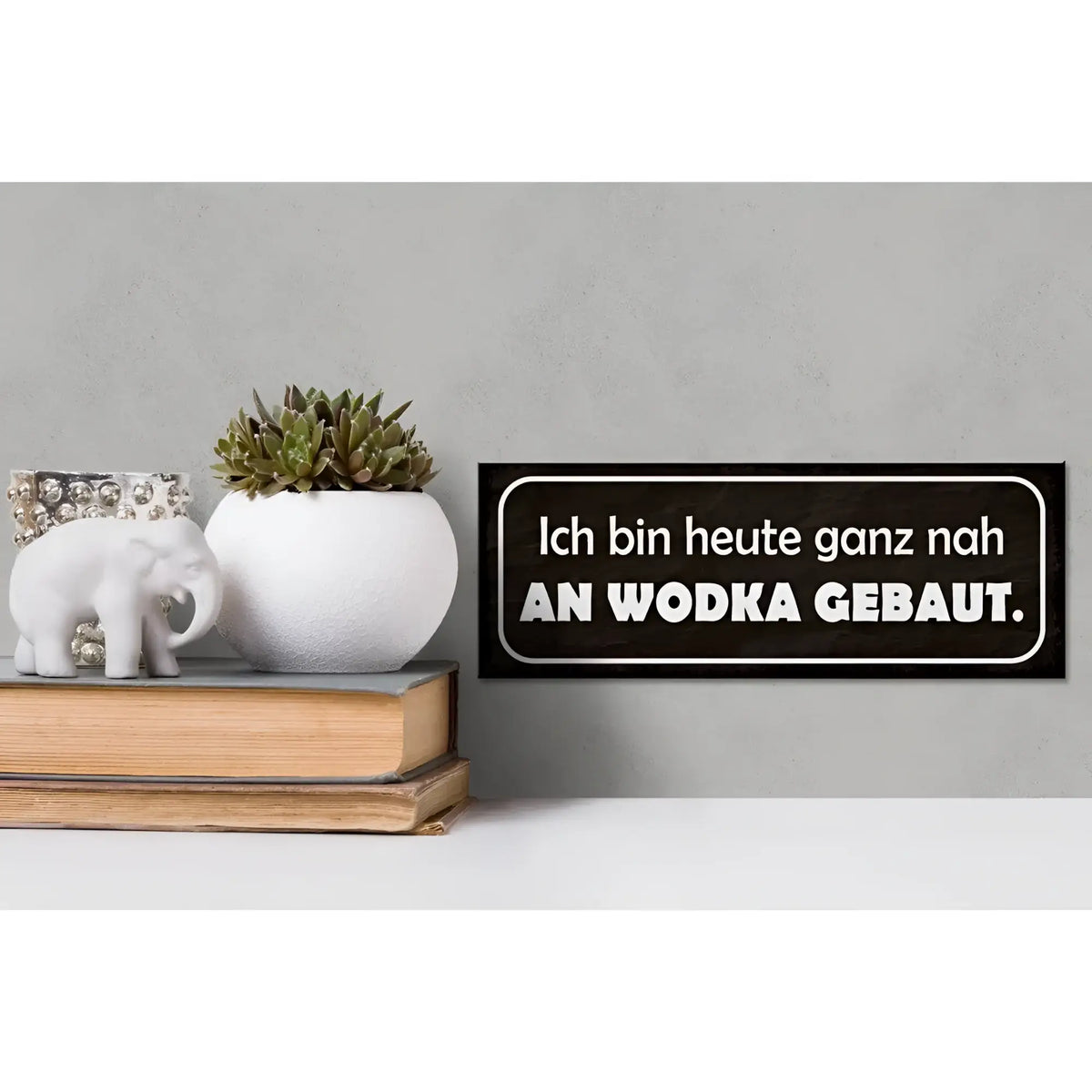 Holzschild spruch 27x10cm in schwarz mit weißem Text ich bin heute ganz nah an wodka gebaut als deko