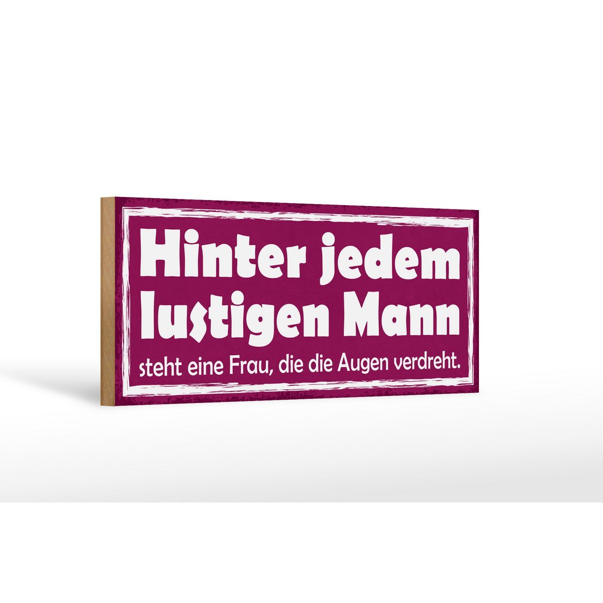 Holzschild Spruch 27x10cm Hinter lustigen Mann eine Frau