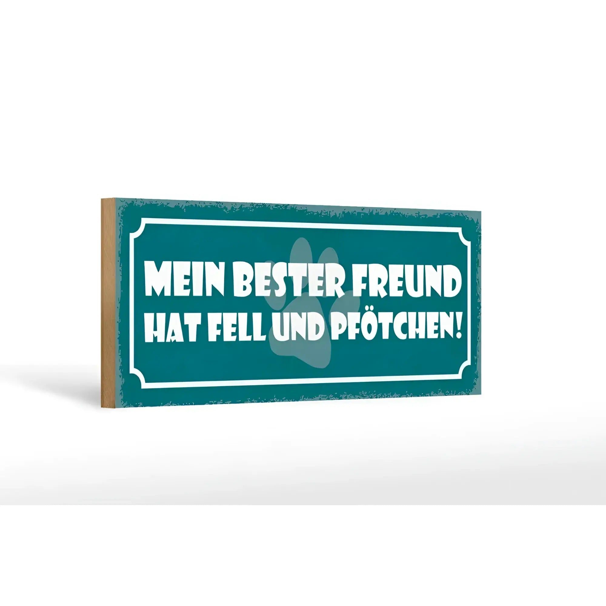 Petrolfarben holzschild 27x10cm mit weißem text mein bester freund hat fell und pfötchen und grauem pfotenmotiv
