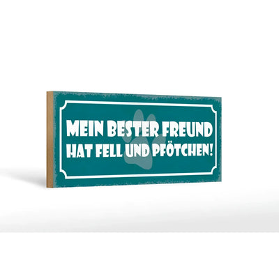 Petrolfarben holzschild 27x10cm mit weißem text mein bester freund hat fell und pfötchen und grauem pfotenmotiv