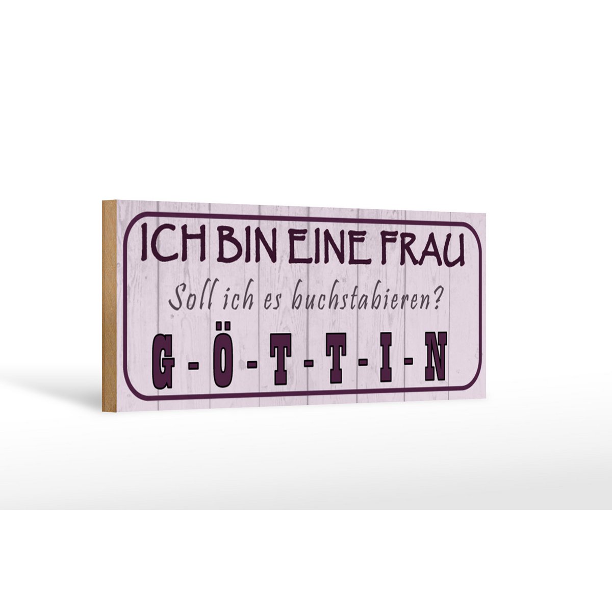 Holzschild Spruch 27x10cm Ich bin bin eine Frau Göttin Deko - HalloGeschenk.de