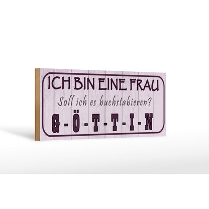 Holzschild Spruch 27x10cm Ich bin bin eine Frau Göttin Deko - HalloGeschenk.de