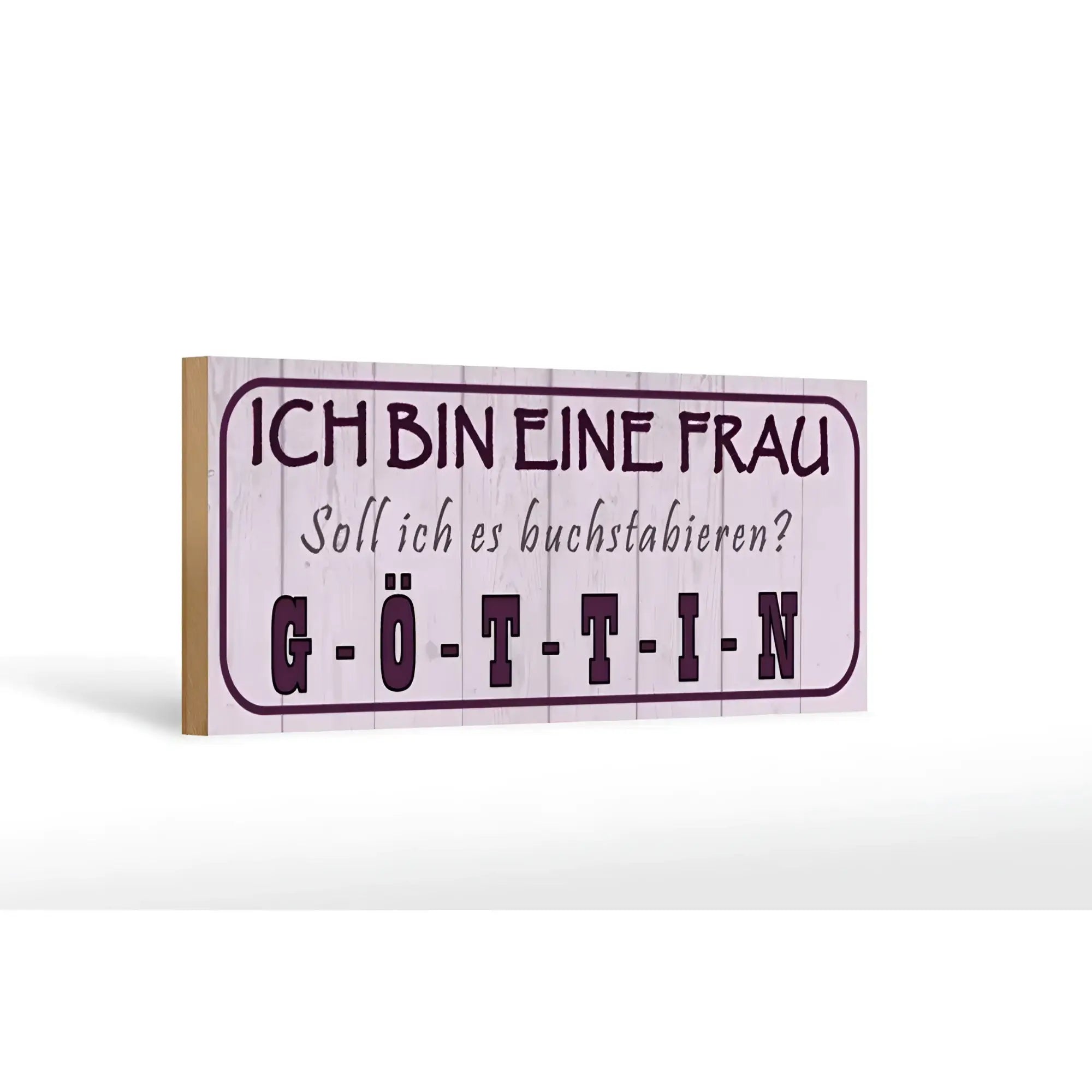Ein rechteckiges holzschild mit helllila vintage holzmaserung und dunkelroter schrift ich bin eine frau gottin für deko