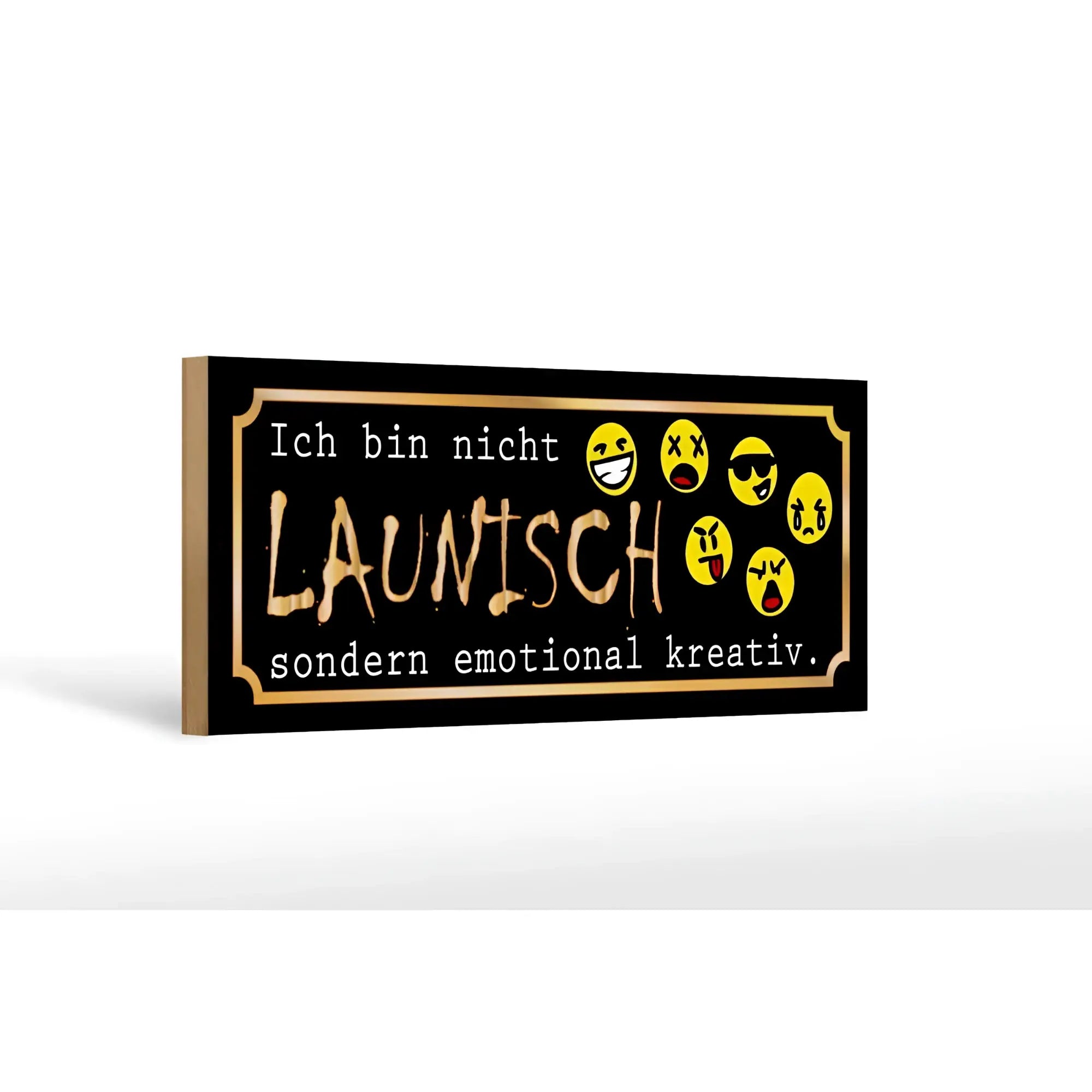 Holzschild spruch 27x10cm schwarzer rechteckiger holzrahmen mit goldumrandung und gelben emoji gesichtern