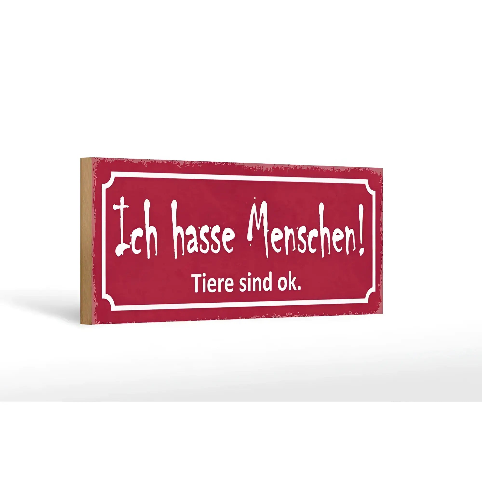 Rotes holzschild 27x10cm mit weißem spruch ich hasse menschen tiere sind ok im distressed look