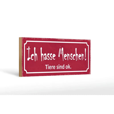 Rotes holzschild 27x10cm mit weißem spruch ich hasse menschen tiere sind ok im distressed look